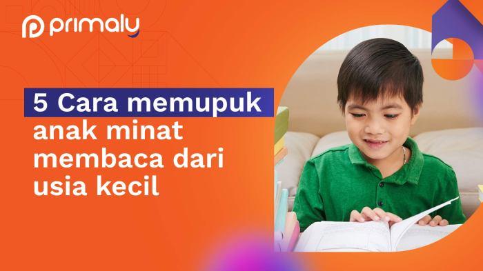 Cara Menumbuhkan Minat Baca pada Anak TK: Membuka Pintu Imajinasi