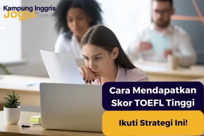 Nilai TOEFL Minimal untuk S1 dan 5 Tip Mendapat Nilai TOEFL Tinggi
