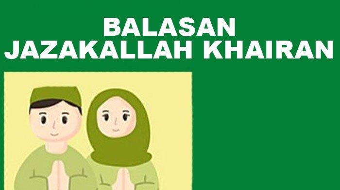Arti Jazakumullah Khairan Katsiran dalam Islam dan Ucapan Balasannya
