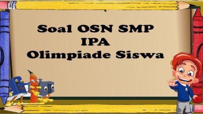 Kisi-kisi OSN IPA SMP 2025 Panduan Sukses Kemdikbud 4 Kisi-kisi OSN IPA SMP 2025 berdasarkan Silabus Kemdikbud
